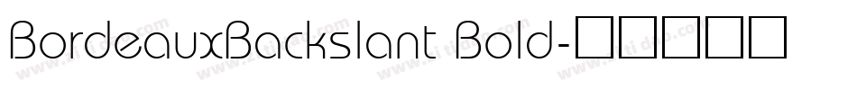BordeauxBackslant Bold字体转换
